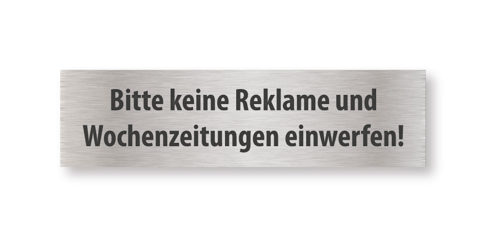 Edelstahlschild - Bitte keine Reklame und Wochenzeitungen einwerfen! Edelstahlschild - Bitte keine Reklame und Wochenzeitungen einwerfen!